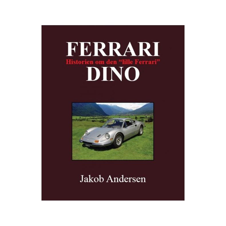 Ferrari Dino - Historien om den "lille Ferrari"