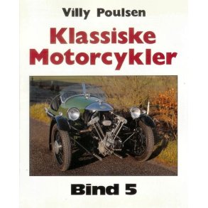 Klassiske Motorcykler Bind 5 (Morgan Three Wheeler 1934, Sunbeam 1921, FN 1903, Henderson 1917, New Hudson 1922, Norton Camshaft CS1 1930, vandklet Excelsior 1933)