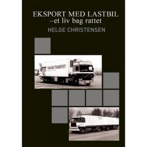 Eksport med lastbil - et liv bag rattet (med dansk materiale)