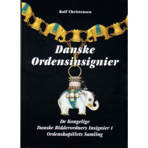 Danske ordensinsignier - de kongelige danske ridderordners insignier i Ordenskapitlets samling